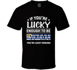 If You're Lucky Enough To Be Uruguayan You're Lucky Enough T