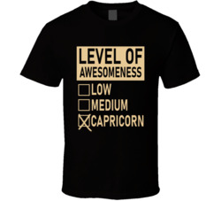 Level Of Awesome Low Medium Capricorn Zodiac Sign T Shirt