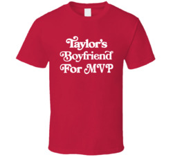 Taylor's Boyfriend For Mvp T Shirt