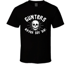 Gunters Never Say Die Mashup T Shirt
