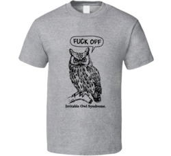Irritable Owl Syndrome Fuck Off Owl T Shirt