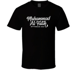 Muhammad Al-fatih Ottoman 1453 T Shirt