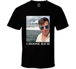 Choose Rich $nick T Shirt