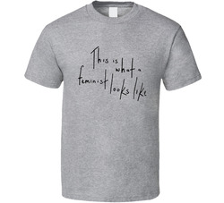 This Is What A Feminist Looks Like T Shirt