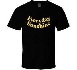 Everyday Sunshine T Shirt