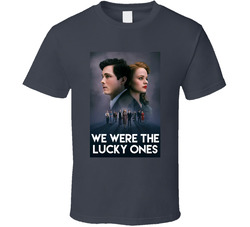 We Were The Lucky Ones Tv Series Fan T Shirt