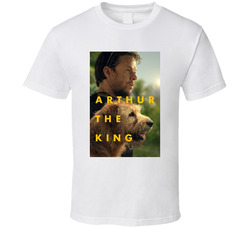 Arthur The King Movie Fan T Shirt
