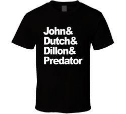 John & Dutch & Dillon & Predator Predator Movies Fan T Shi