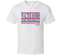 Walter Hobbs For President You Sit On A Throne Of Lies Since 2003 Movi
