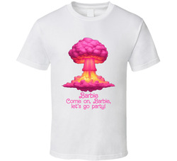 Come On Barbie Let's Go Party Barbenheimer Mushroom Cloud Group H