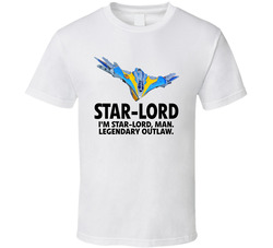 Star-lord I'm Star Lord Man Legendary Outlaw Guardians Of The Gal