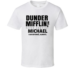 Michael I Am Beyonce Always The Office Group Halloween Costume T Shirt
