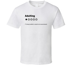 Adulting 1-star F'n Bullshit Would Not Recommend T Shirt