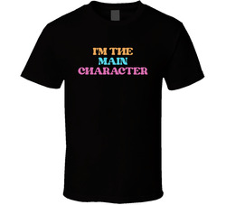 I'm The Main Character Cool Viral Gen Alpha Saying T Shirt