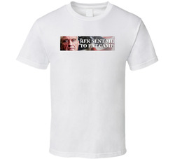 Rfk Sent Me To Fat Camp T Shirt