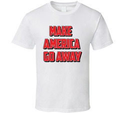 Make America Go Away Canadian Solidarity T Shirt