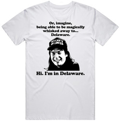 Waynes World Delaware Movie Quote Merch Classic Cotton T Shirt