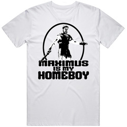 Gladiator Movie Maximus Is My Homeboy Merch Classic Cotton T Shirt