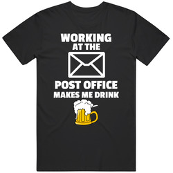 Working At The Post Office Makes Me Drink Merch Classic Cotton T Shirt