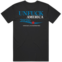 Unfuck America 2020 Vote Blue No Matter Who Election Merch Classic Cotton T Shirt