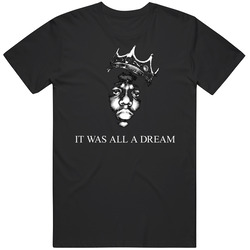 It Was All A Dream T Shirt Biggie Smalls, BiG, Biggie, Big Poppa,  Retro Unisex Classic Tee T Shirt