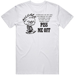 Calvin Piss Me Off Retro Unisex Classic Tee T Shirt