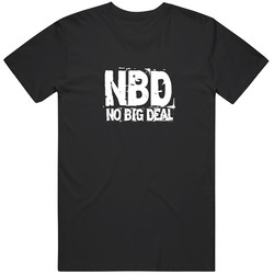 Nbd No Big Deal Vintage Unisex Classic T Shirt