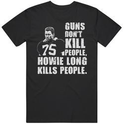 Howie Long Raiders Guns Dont Kill Tough Football Vintage Unisex Classic T Shirt