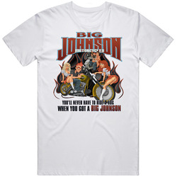 T-Shirt You'll Never Have To Ride A Hog *Big *Johnson Motorcycles Tee Vintage Unisex Classic T Shirt