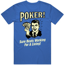 New Poker Sure Beats Working For A Living Funny Wsop Las Vegas Vintage Unisex Classic T Shirt