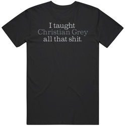 I Taught Christian Grey All That Funny 50 Shades Vintage Unisex Classic T Shirt