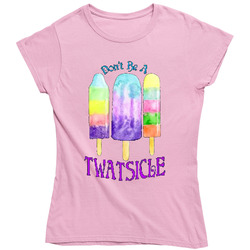 Don't Be A Twatsickle - Unisex Classic Ladies T Shirt