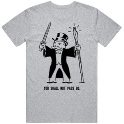 You Shall Not Pass Go Unisex Classic T Shirt