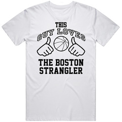 This Guy Loves The Boston Strangler Andrew Toney Basketball Nickname Unisex Classic T Shirt