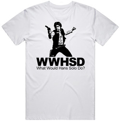 What Would Hans Solo Do Sci Fi Unisex Classic T Shirt