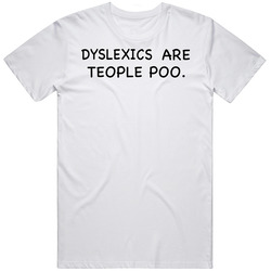 Dyslexics Are Teople Poo Funny Merch Classic Cotton T Shirt