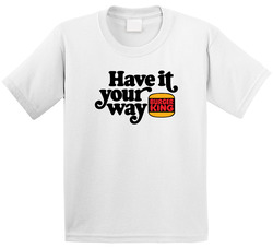 Have It Your Way Burger King Toddler Youth Kids T Shirt