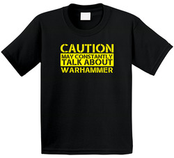 Warhammer Caution Warning May Talk About Sport Hobby Fan Unisex Toddler Youth Kids T Shirt