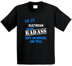 I'm An Electrician  Badass Job Funny Toddler Youth Kids T Shirt