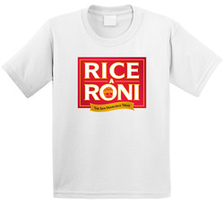 Rice A Roni The Sanfrancisco Treat Most Memorable Ad Slogan Toddler Youth Kids T Shirt