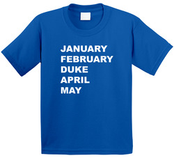 January February Duke April May March Madness College Basketball Fan Toddler Youth Kids T Shirt
