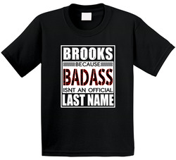 Brooks Because Badass Official Last Name Funny Toddler Youth Kids T Shirt