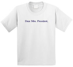 Dear Mrs President Hillary Clinton Campaign Toddler Youth Kids T Shirt