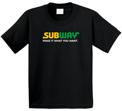 Make It What You Want Subway Most Memorable Ad Slogan Toddler Youth Kids T Shirt