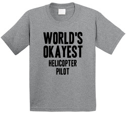 Worlds Okayest Helicopter Pilot Job Toddler Youth Kids T Shirt