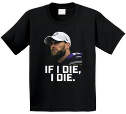 If I Die I Die Kirk Cousins Minnesota Football Quarterback Toddler Youth Kids T Shirt