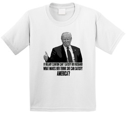 Hillary Clinton Cant Satisfy Her Husbad Donald Trump Tweet Funny Toddler Youth Kids T Shirt