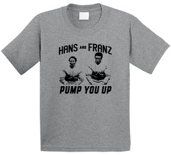 Hans And Franz Pump You Up Toddler Youth Kids T Shirt