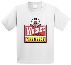 Where's The Weed Wendy's Logo Parody Pot Head Smoker Marijuana Munchies Toddler Youth Kids T Shirt