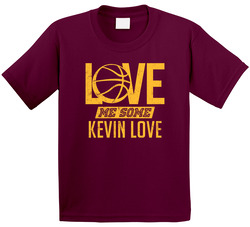Love Me Some Kevin Love Cleveland Basketball Toddler Youth Kids T Shirt